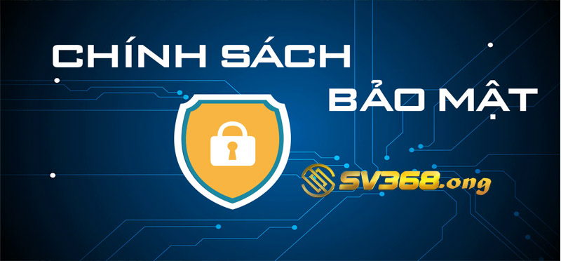 Chính sách bảo mật 1 Chính sách bảo mật chung cho thành viên sv368