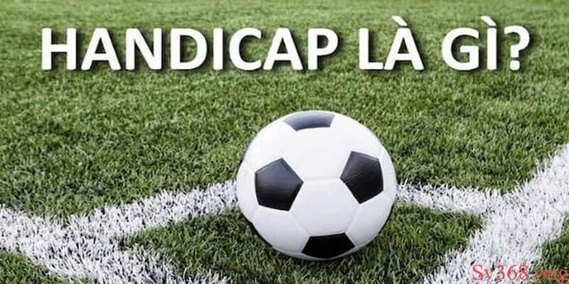 Kèo Handicap Là Gì? Cách Đọc Kèo Handicap Chuẩn Xác 100% 8 Kèo Handicap là gì?